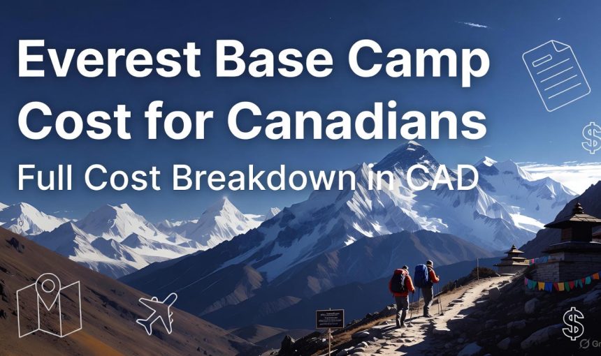 Everest Base Camp Cost for Canadians in 2026 (Full Breakdown in CAD)