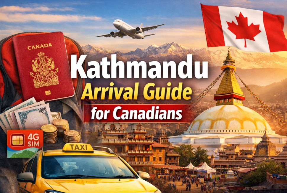 Complete Kathmandu Arrival Guide for Canadians | Money, SIM, First Night