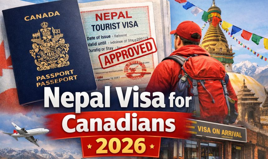 Nepal Visa for Canadians (2026): Step-by-Step Process + Fees