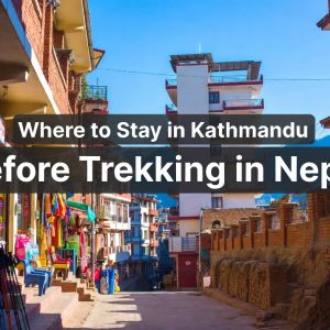 Where to Stay in Kathmandu Before Trekking
